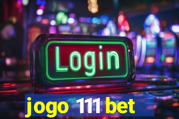 jogo 111 bet